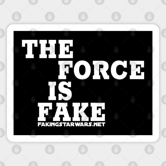 The Force is Fake Magnet by Faking Fandom